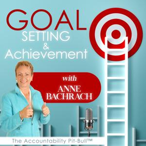 Goal Setting & Achievement Podcast: Business|Productivity by Anne Bachrach