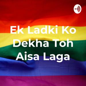 Ek Ladki Ko Dekha Toh Aisa Laga