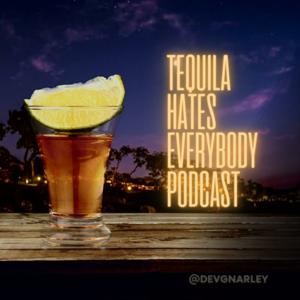 Tequila Hates Everybody