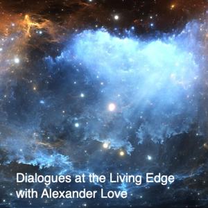 Dialogues at the Living Edge