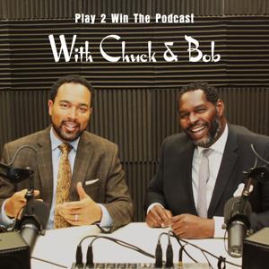 "Play to Win" with Chuck & Bob