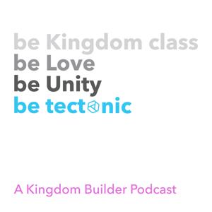 #betectonic - A Kingdom Builder Podcast