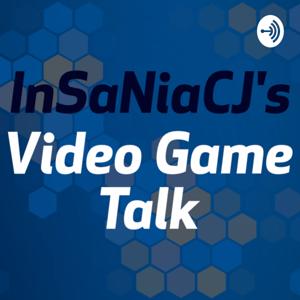 InSaNiaCJ's Video Game Talk