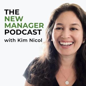 The New Manager Podcast by Kim Nicol