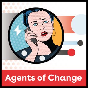 Agents of Change