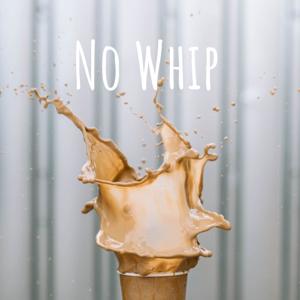 No Whip