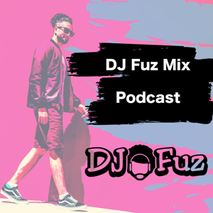 DJ Fuz Mix Podcast