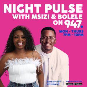 Night Pulse with Msizi and Bolele on 947