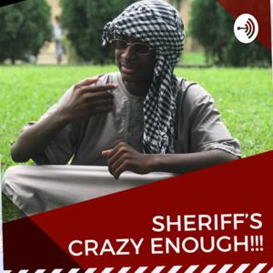 CRAZY ENOUGH with Sheriff Muhammad