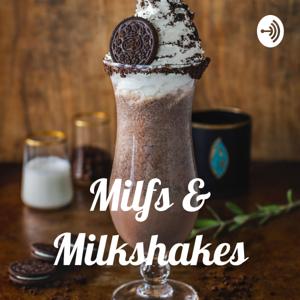 Milfs & Milkshakes