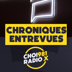 RADIO X CHRONIQUES & ENTREVUES