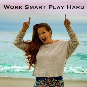 Work Smart Play Hard