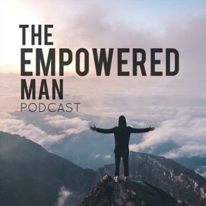 The Empowered Man Podcast