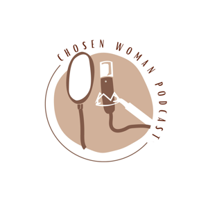 Chosen Woman Podcast