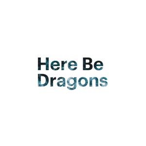 Here Be Dragons