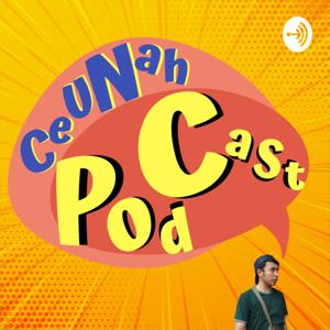 Ceunah Podcast