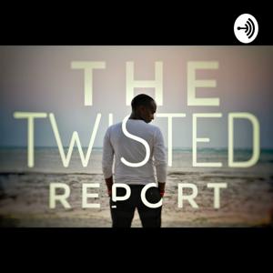 The Twisted Report