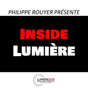 INSIDE LUMIÈRE par Philippe Rouyer