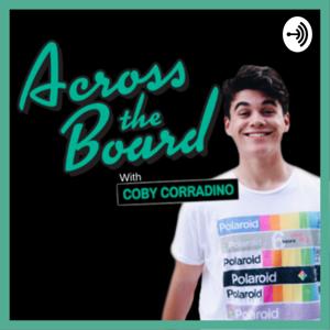 Across The Board With Coby Corradino