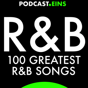 100 Greatest R&B Songs by © PODCAST EINS