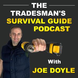 The Tradesman's Survival Guide Podcast with Joe Doyle by Joe Doyle