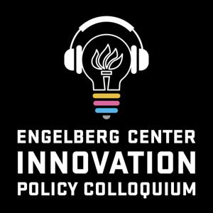 Engelberg Center Innovation Policy Colloquium