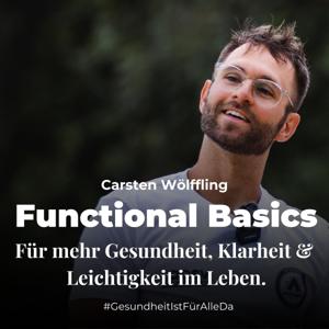 Functional Basics mit Carsten Wölffling • Für mehr Leichtigkeit im Leben! • #GesundheitIstFürAlleDa by Carsten Wölffling • Functional Basics • #GesundheitIstFürAlleDa