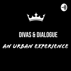 Divas & Dialogue: An Urban Experience