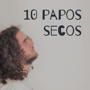 10 papos secos