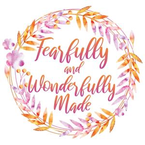 Fearfully and Wonderfully Made