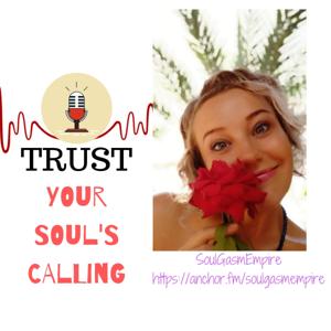 🌹Trust Your Soul'S CALLING 🌹