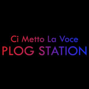 “Ci Metto La Voce” PLOG Station