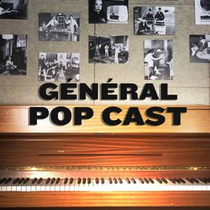 GÉNÉRAL POP CAST