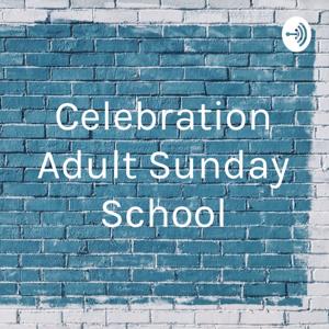 Celebration Adult Sunday School