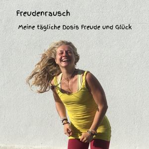 Freudenrausch - Meine Dosis Freude, Glück & Inspiration