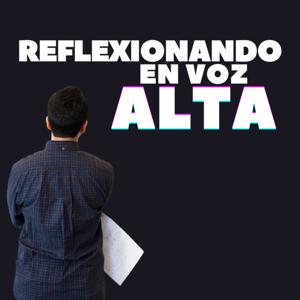 Reflexionando en Voz Alta