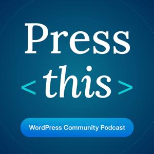 Press This WordPress Community Podcast by WMR.FM