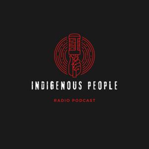 Indigenous People Podcast