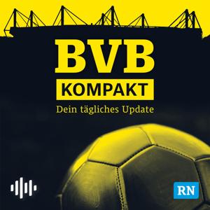 BVB kompakt - Dein tägliches Update by Ruhr Nachrichten, Luca Benincasa, Theo Steinbach, Leon Isenberg, Daniel Immel