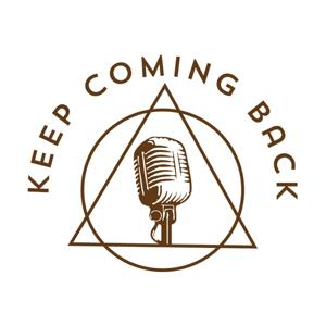 Keep Coming Back Podcast by Tara V.