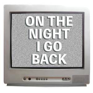 On The Night I Go Back