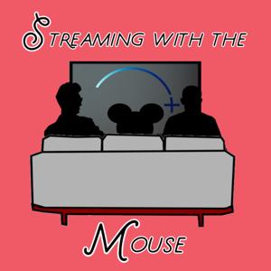 Streaming with the Mouse: A Disney Plus Podcast