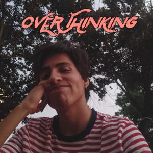 OVER THINKING