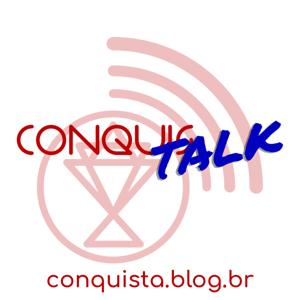 ConquisTALK - conquista.blog.br