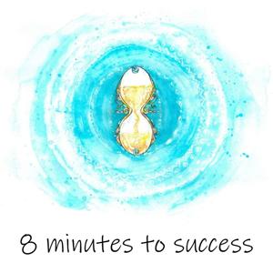 8 minutes to success