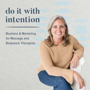 Do It With Intention | Business & Marketing for Massage and Bodywork Therapists by Mindy Totten