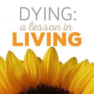 Dying: A Lesson in Living