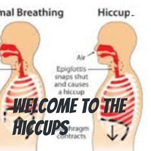 Welcome To The Hiccups