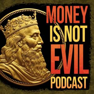 Money is Not Evil Podcast