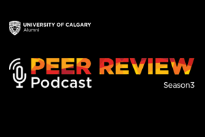 Peer Review - The University of Calgary Alumni Podcast